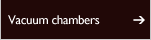 Vacuum chambers