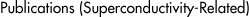 PUBLICATIONS(SUPERCONDUCTIVITY-RELATED)